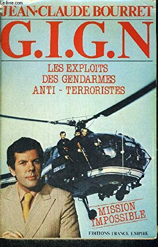 g.i.g.n - les exploits des gendarmes anti-terroristes