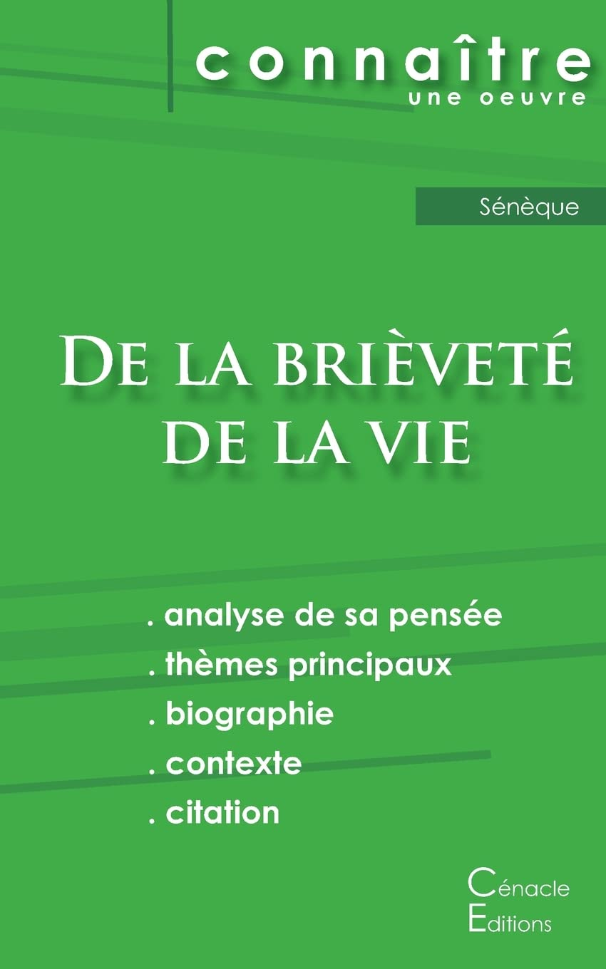 Fiche de lecture De la brièveté de la vie de Sénèque (Analyse philosophique de référence et résumé c