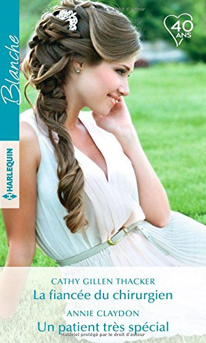 La fiancée du chirurgien. Un patient très spécial