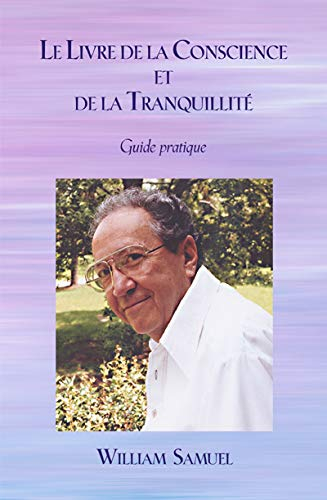 Le livre de la conscience et de la tranquillité : guide pratique