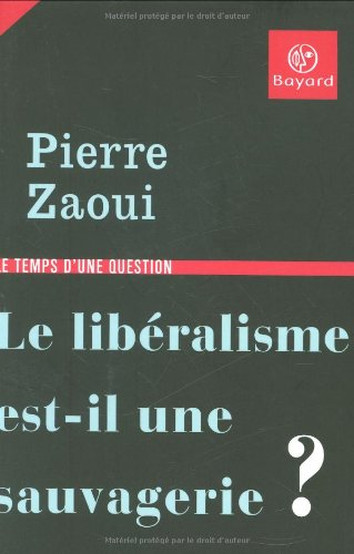Le libéralisme est-il une sauvagerie ?