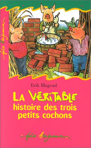 La véritable histoire des trois petits cochons