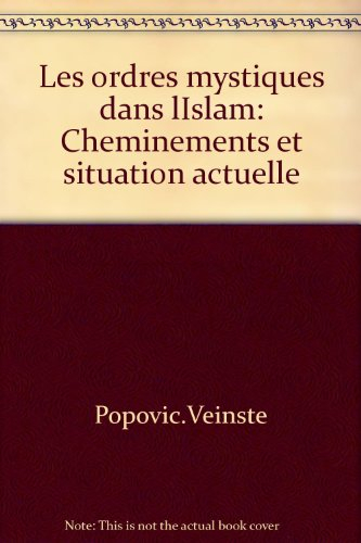 Les Ordres mystiques dans l'islam : cheminements et situation actuelle