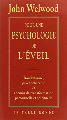Pour une psychologie de l'éveil : bouddhisme, psychothérapie et chemin de transformation personnelle