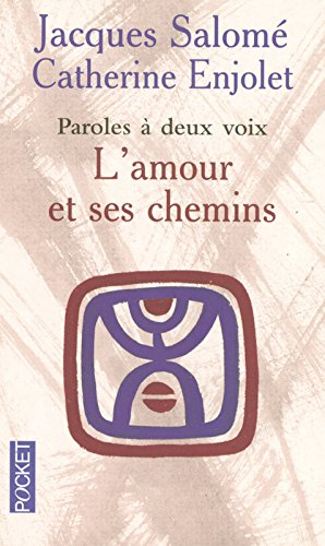 L'amour et ses chemins : paroles à deux voix