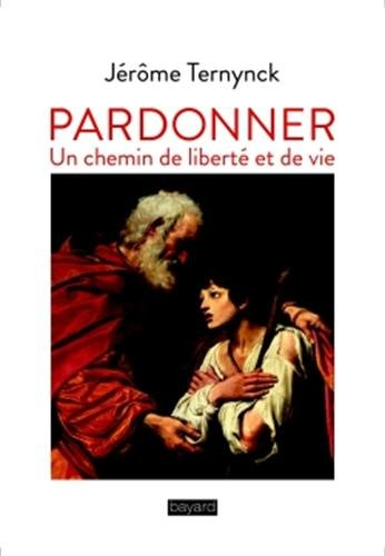 Pardonner : un chemin de liberté et de vie