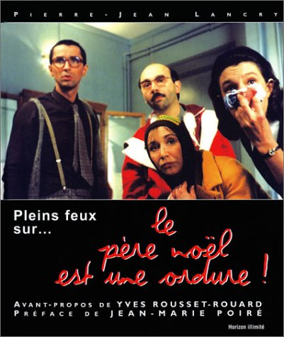 Pleins feux sur Le Père Noël est une ordure