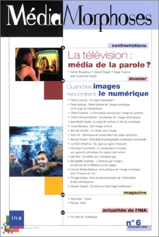 MédiaMorphoses, n° 6. Quand les images rencontrent le numérique
