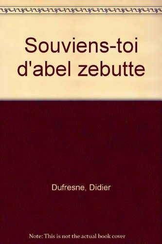 Souviens-toi d'Abel Zébutte