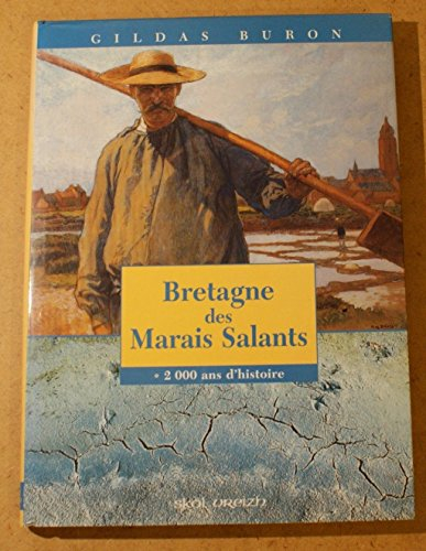 bretagne des marais salants. 2000 ans d'histoire