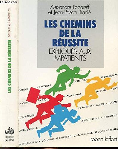 Les Chemins de la réussite : expliqués aux impatients