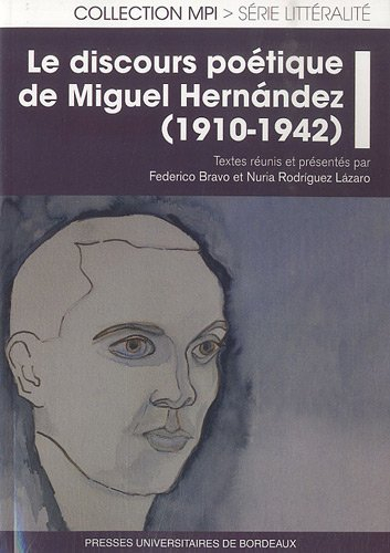 Le discours poétique de Miguel Hernandez : 1910-1942