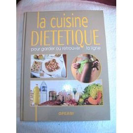 la cuisine diététique : pour garder ou retrouver la ligne