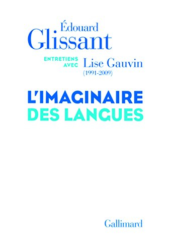 L'imaginaire des langues : entretiens avec Lise Gauvin (1991-2009)