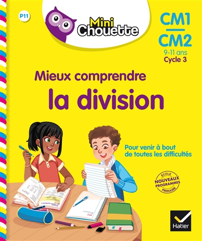 Mieux comprendre la division, CM1-CM2, 9-11 ans, cycle3 : nouveaux programmes école primaire