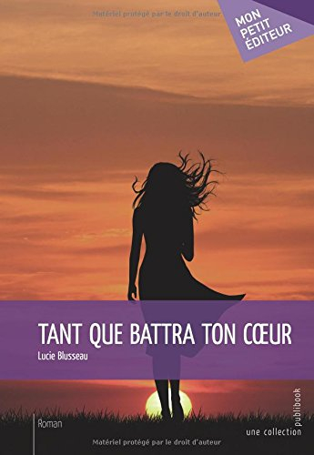 tant que battra ton cur