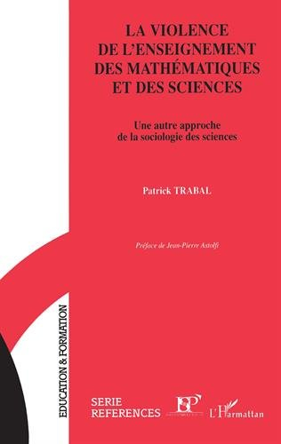 La violence de l'enseignement des mathématiques et des sciences : une autre approche de la sociologi
