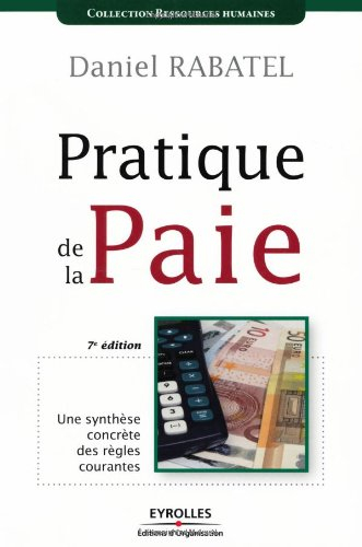 Pratique de la paie : une synthèse concrète des règles courantes