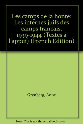Les Camps de la honte : les internés juifs des camps français, 1939-1944