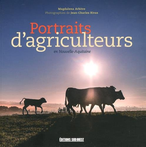 Portraits d'agriculteurs : en Nouvelle-Aquitaine