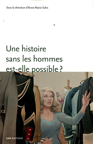 Une histoire sans les hommes est-elle possible ? : genre et masculinités