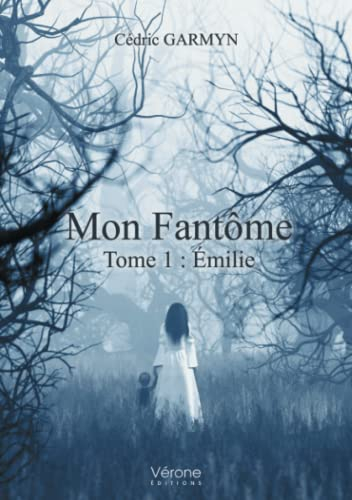 Mon Fantôme - Tome 1 : Emilie