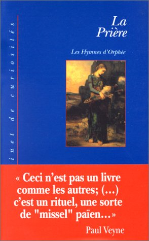 La prière : les hymnes d'Orphée