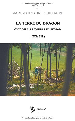 La Terre du Dragon, tome 2 : Guide culturel et touristique du Vietnam