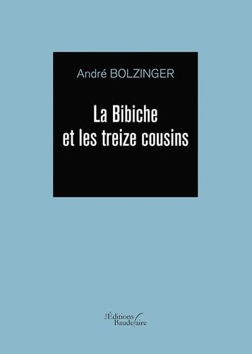 La Bibiche et les treize cousins
