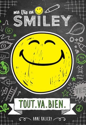 Ma vie en smiley. Vol. 1. Tout.va.bien