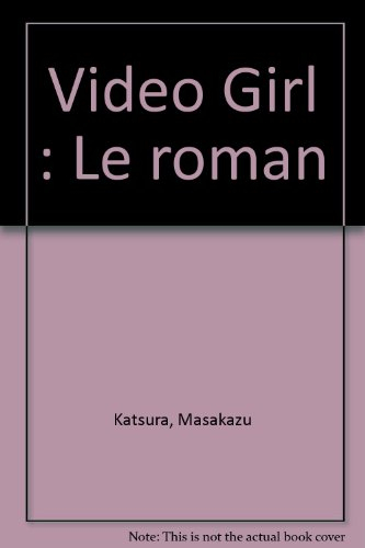 Le roman de Video Girl