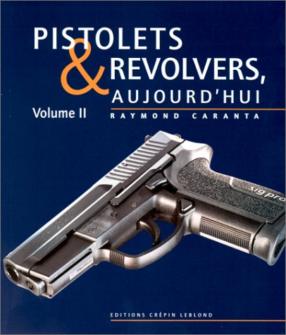 pistolets et revolvers d'aujourd'hui. volume 2