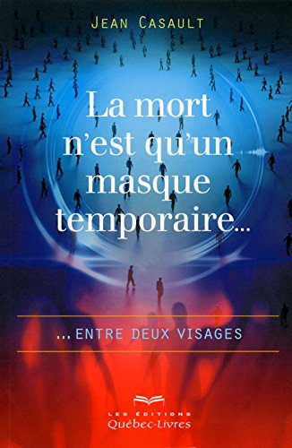 La mort n'est qu'un masque temporaire... : ...entre deux visages
