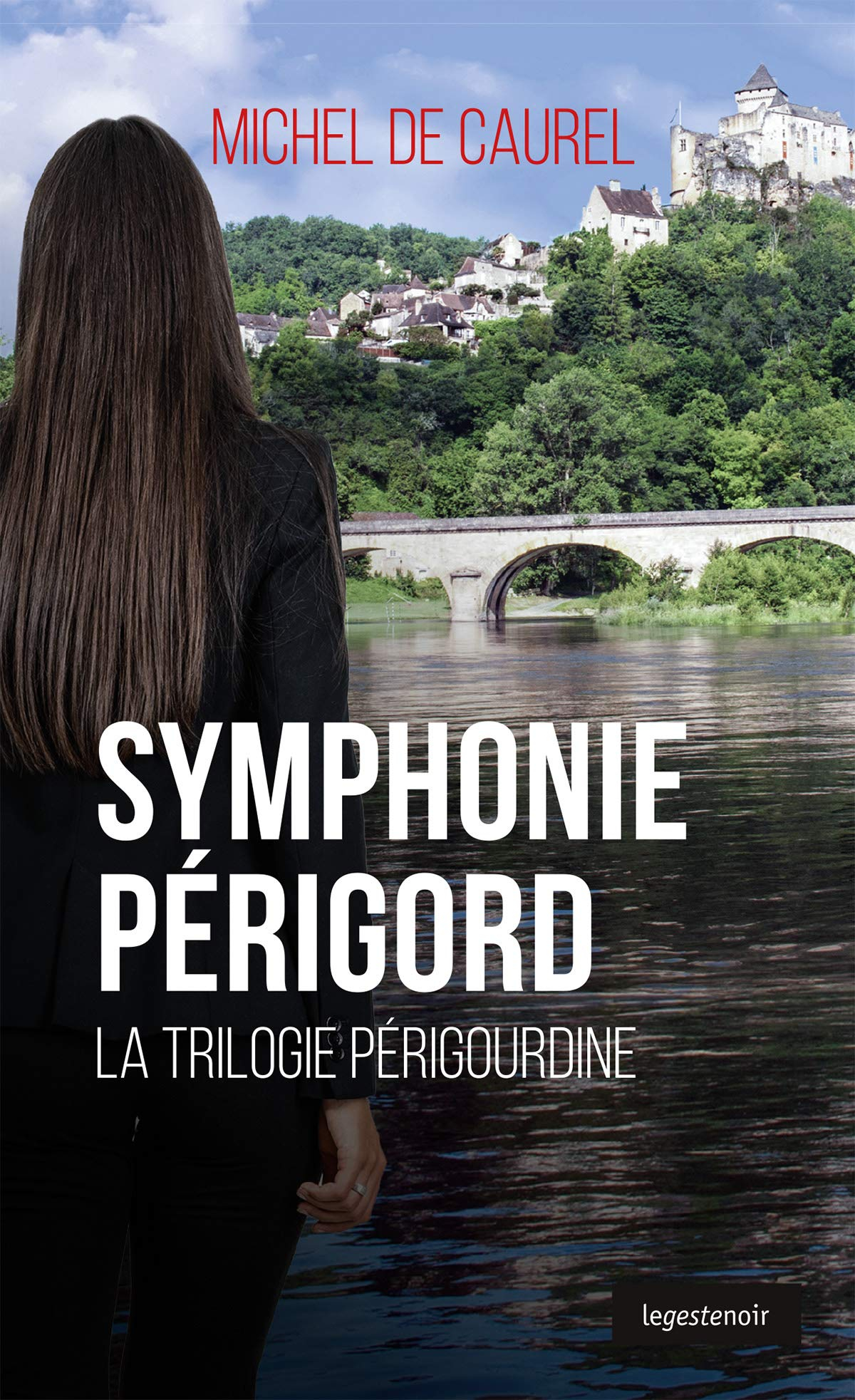 Trilogie périgourdine. Vol. 3. Symphonie Périgord