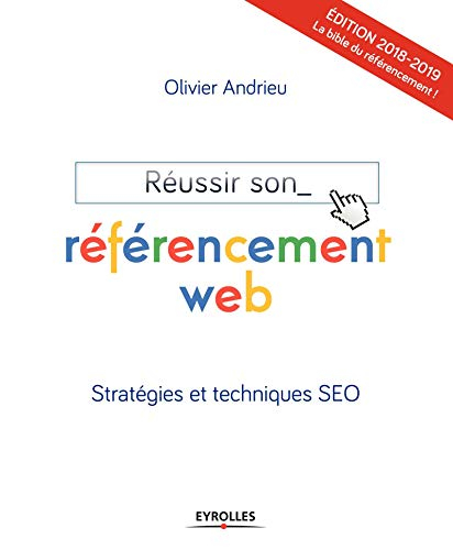 Réussir son référencement web : stratégie et techniques SEO