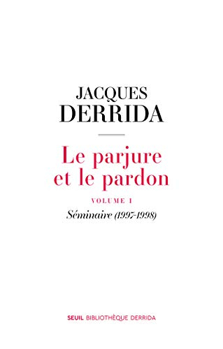 Le parjure et le pardon. Vol. 1. Séminaire (1997-1998)