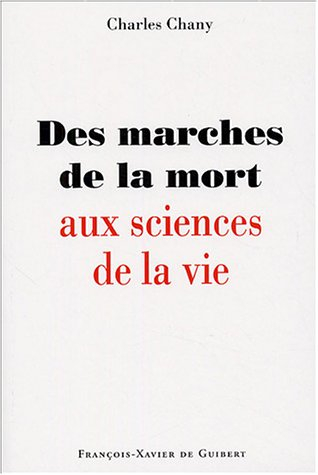 Des marches de la mort aux sciences de la vie