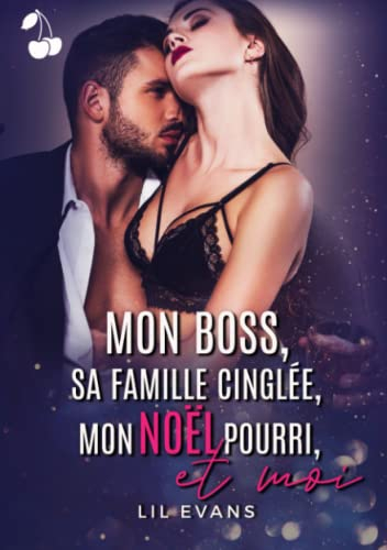 Mon boss, sa famille cinglée, mon Noël pourri, et moi...