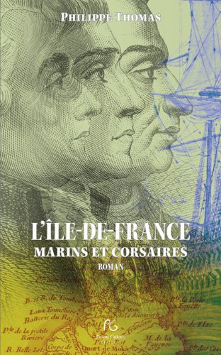 Marins et corsaires. Vol. 2. L'Ile-de-France