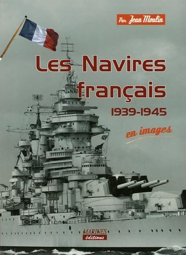 Les navires français : 1939-1945