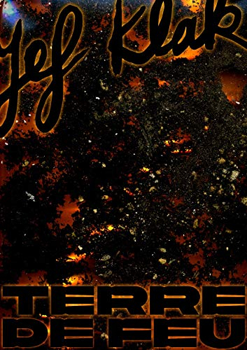 Jef Klak : critique sociale & expériences littéraires, n° 7. Terre de feu