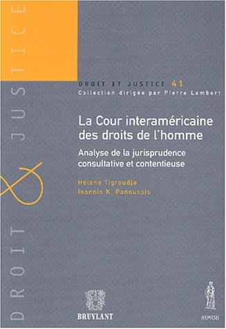La Cour interaméricaine des droits de l'homme : analyse de la jurisprudence consultative et contenti