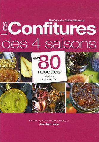 Les confitures des 4 saisons en 80 recettes