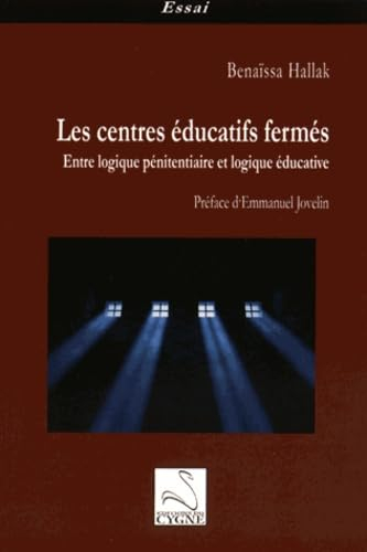 Les centres éducatifs fermés : entre logique pénitentiaire et logique éducative