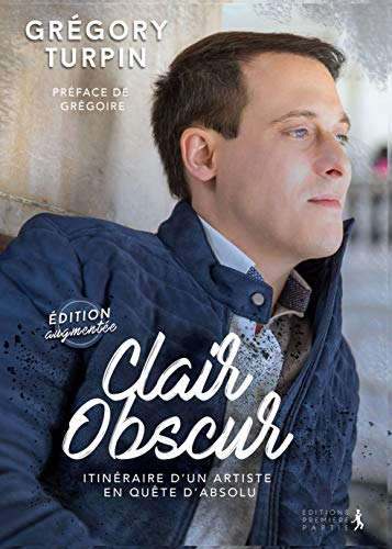 Clair obscur : itinéraire d'un artiste en quête d'absolu