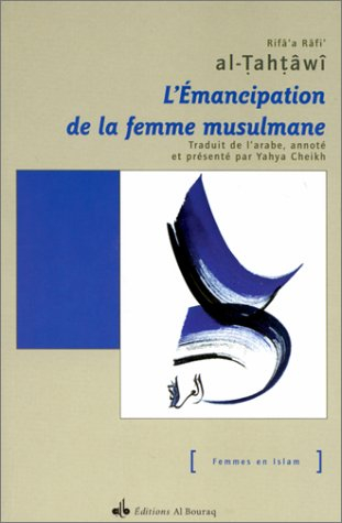 L'émancipation de la femme musulmane : le guide honnête pour l'éducation des filles et des garçons. 