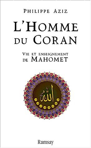 L'homme du Coran : vie et enseignement de Mahomet