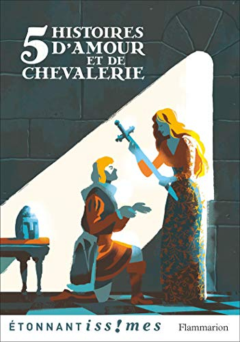 5 histoires d'amour et de chevalerie