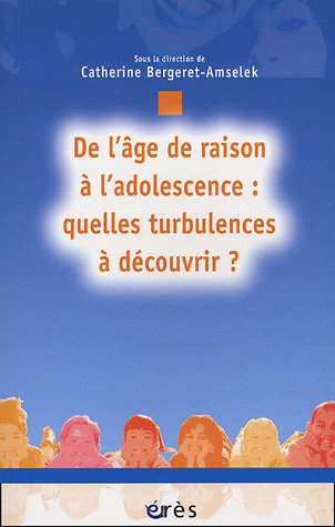 De l'âge de raison à l'adolescence : quelles turbulences à découvrir ?
