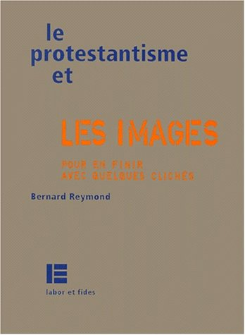 Le protestantisme et les images : pour en finir avec quelques clichés